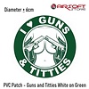 PVC Patch - Guns and Titties White on Green