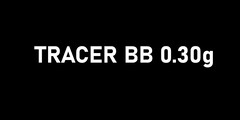 Tracer BB 0.30g