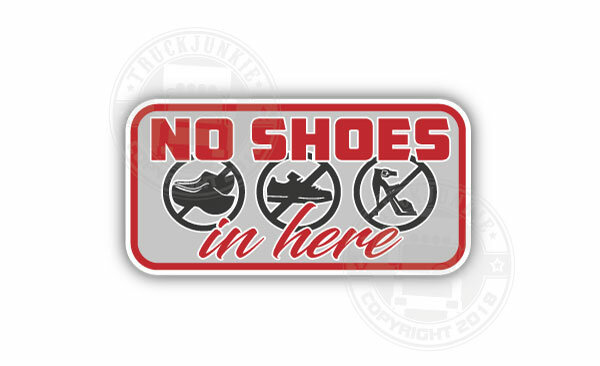 No Shoes in Here - Full Print Sticker