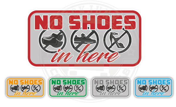 No Shoes in Here - Full Print Sticker