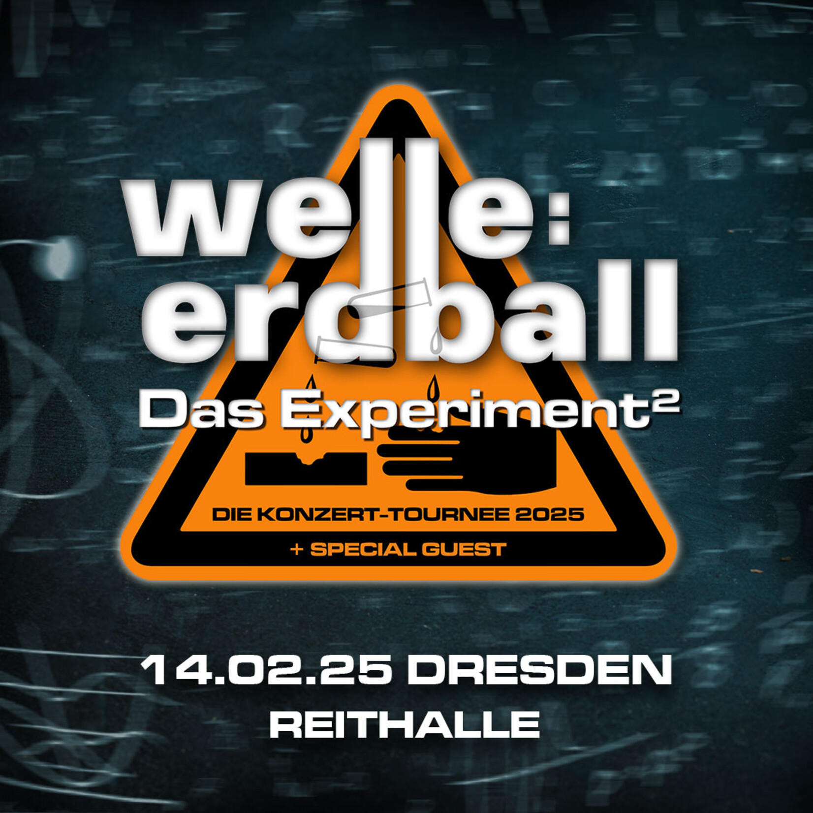 14.02.2025 - DRESDEN - WELLE:ERDBALL - DAS EXPERIMENT²
