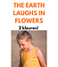Custom Made the earth laughs in flowers