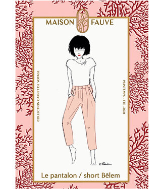 Maison Fauve The BELEM Trousers / Shorts - sewing pattern - English and French instructions