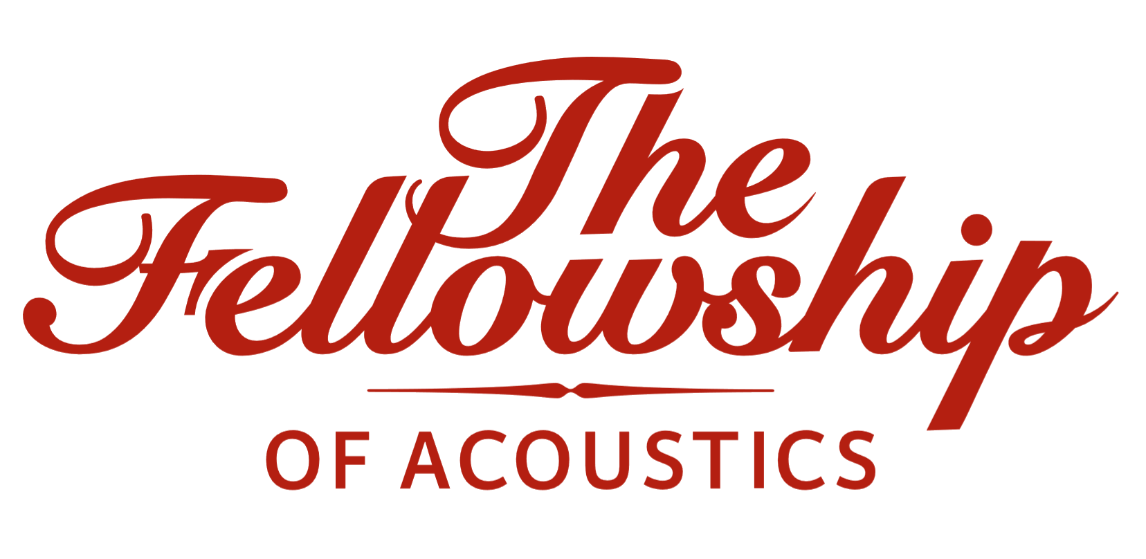 The  Fellowship of Acoustics