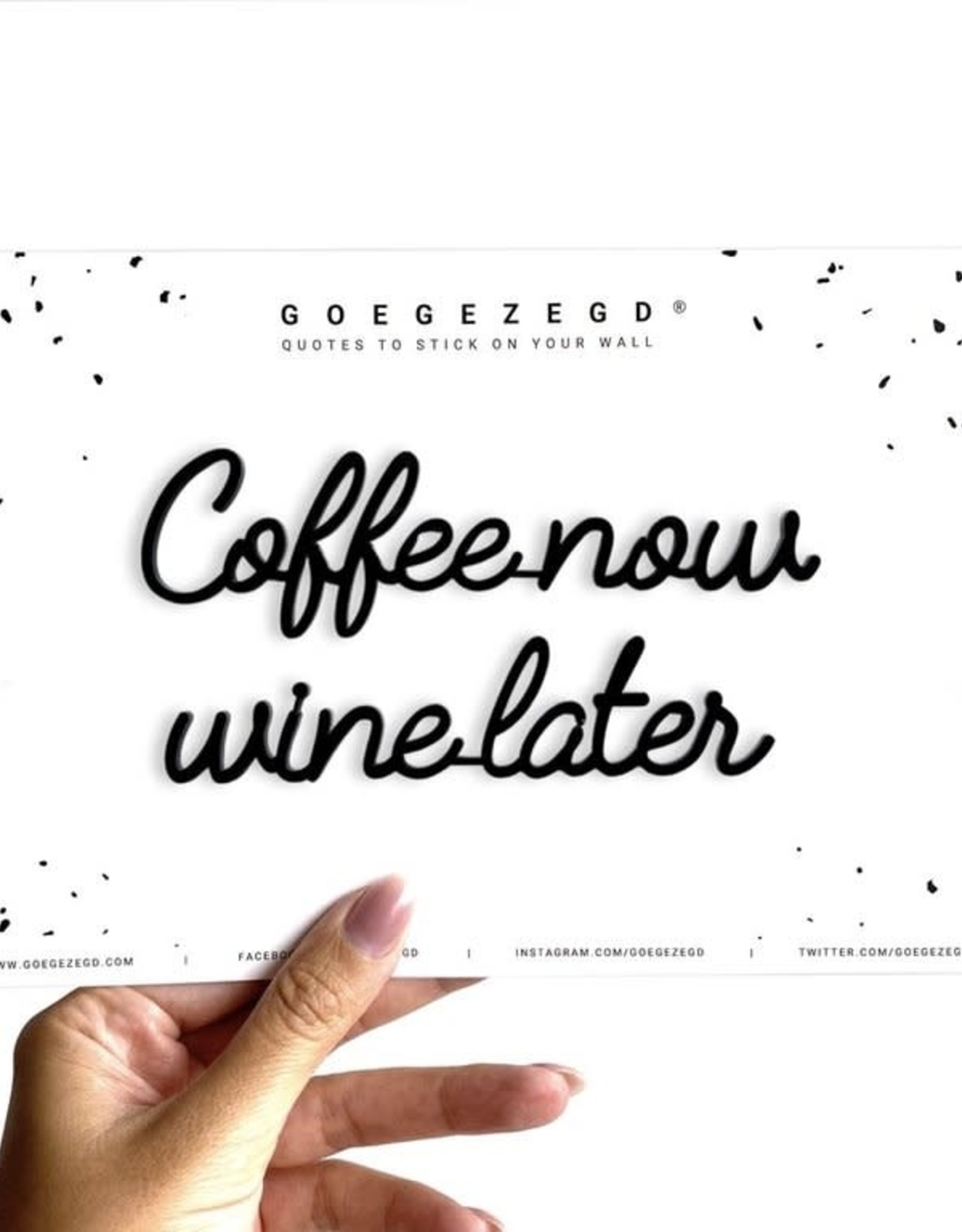 Goegezegd Quote Coffee now Wine later-black