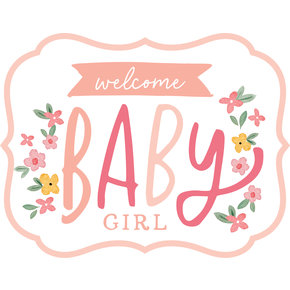 Welcome Baby Girl