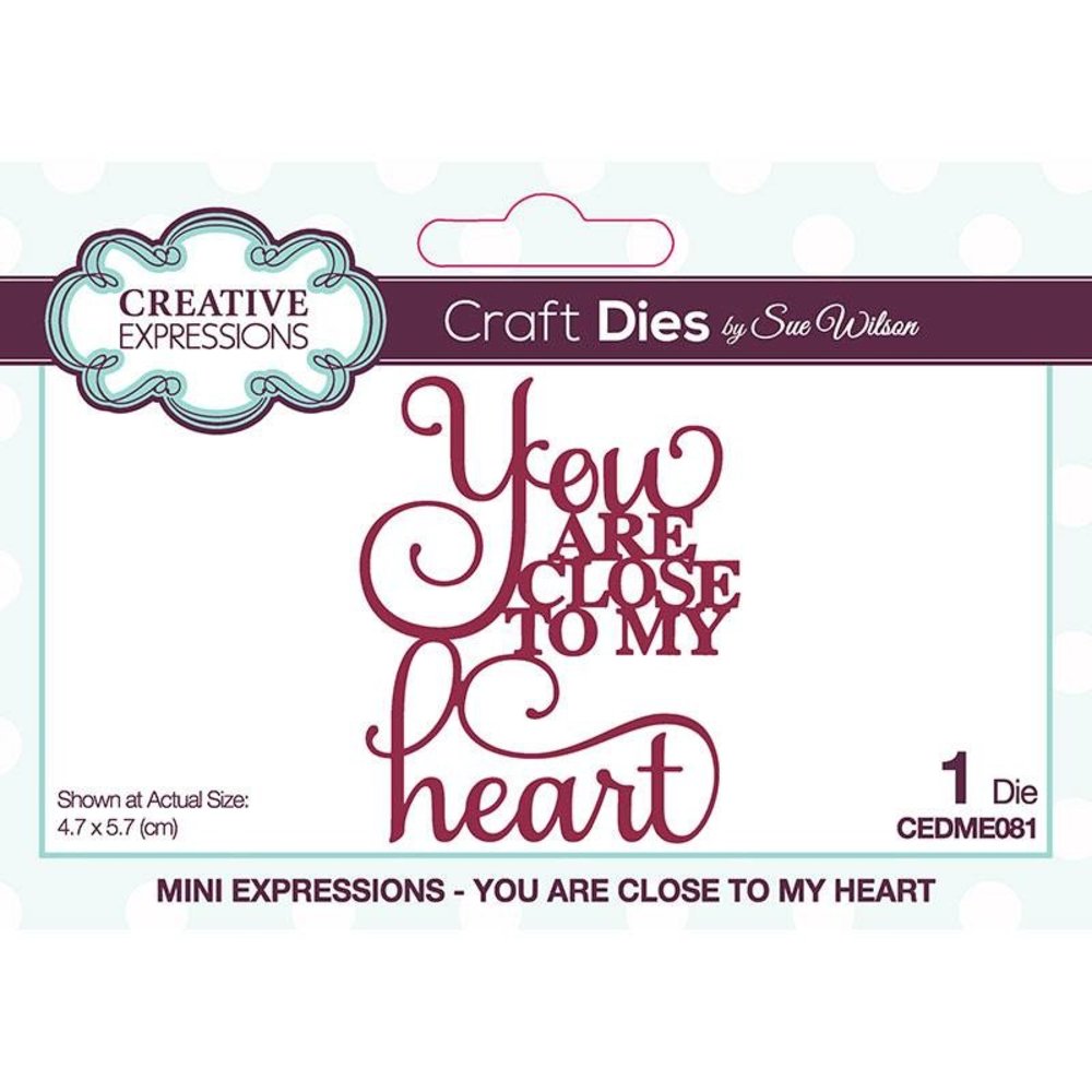 Creative Expressions Sue Wilson Craft Die Mini Expressions You Are Close To My Heart (CEDME081) (OUTLET)