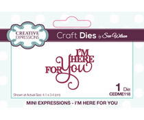 Creative Expressions Sue Wilson Craft Die Mini Expressions I'm Here For You (CEDME118)