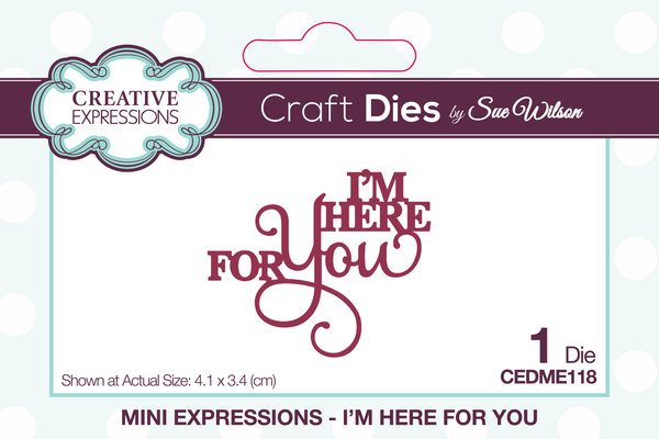 Creative Expressions Sue Wilson Craft Die Mini Expressions I'm Here For You (CEDME118) (OUTLET) Creative Expressions Sue Wilson Craft Die Mini Expressions I'm Here For You (CEDME118) (OUTLET)