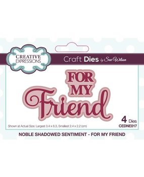 Creative Expressions Sue Wilson Craft Die Noble Shadowed Sentiment For My Friend (CEDNE017) (OUTLET)
