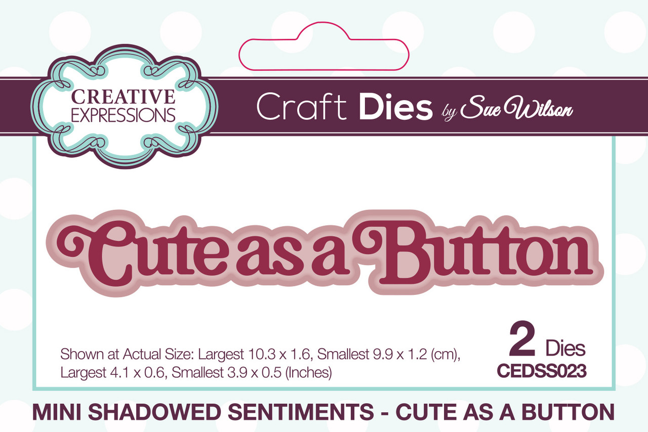 Creative Expressions Sue Wilson Craft Die Mini Shadowed Sentiments Cute As A Button (CEDSS023) (OUTLET) Creative Expressions Sue Wilson Craft Die Mini Shadowed Sentiments Cute As A Button (CEDSS023) (OUTLET)