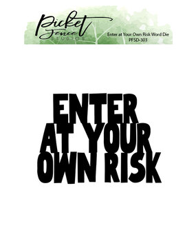 Picket Fence Studios Enter at Your Own Risk Word Die (PFSD-303) (OUTLET)
