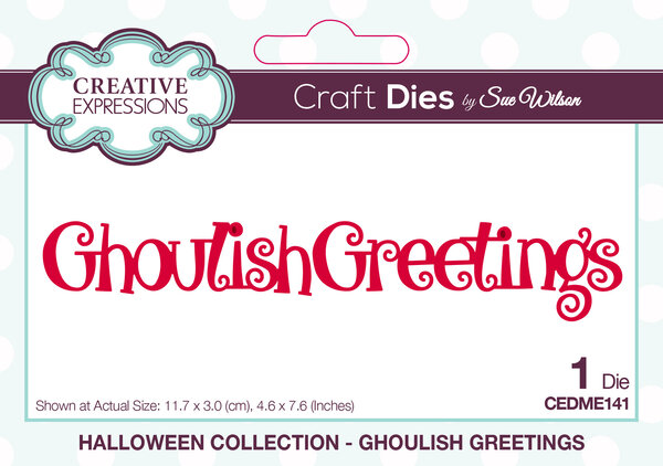 Creative Expressions Sue Wilson Craft Die Ghoulish Greetings (CEDME141) (OUTLET)