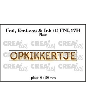 Crealies Foil Emboss & Ink It! Plate Dutch No. 17H Opkikkertje (FNL17H)