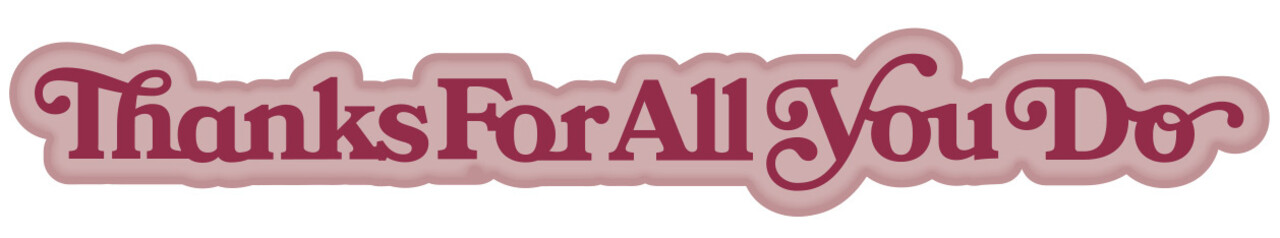 Creative Expressions Sue Wilson Craft Die Mini Shadowed Sentiments Thanks For All You Do (CEDSS043) (OUTLET)