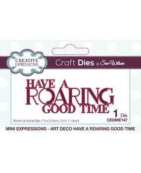 Creative Expressions Sue Wilson Craft Die Mini Expressions Art Deco Have A Roaring Good Time (CEDME147) (OUTLET)