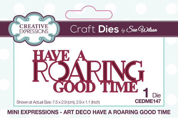 Creative Expressions Sue Wilson Craft Die Mini Expressions Art Deco Have A Roaring Good Time (CEDME147) (OUTLET) Creative Expressions Sue Wilson Craft Die Mini Expressions Art Deco Have A Roaring Good Time (CEDME147) (OUTLET)