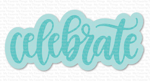 My Favorite Things Celebrate Die-namics (MFT-2777) (OUTLET)