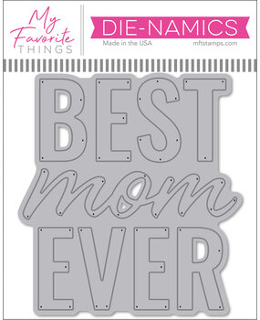 My Favorite Things Best Mom Ever Die-namics (MFT-2772) (DISCONTINUED)