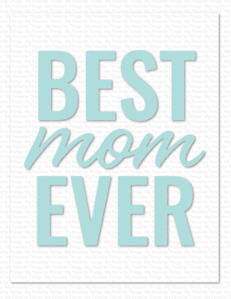 My Favorite Things Best Mom Ever Die-namics (MFT-2772) (DISCONTINUED)