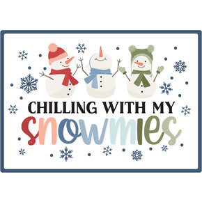 Chilling With My Snowmies
