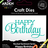Arden Creative Studio Laurel Grove Stacked Sentiment Series Craft Die Happy Birthday (ACSCD0024) Arden Creative Studio Laurel Grove Stacked Sentiment Series Craft Die Happy Birthday (ACSCD0024)
