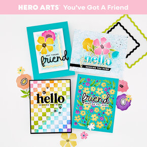 Hero Arts You've Got a Friend
