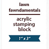 Lawn Fawn Acrylic Block 1x3 Inch Block (LF3995)