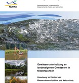 Gewässerunterhaltung an landeseigenen Gewässern in Niedersachsen  - Umsetzung im Kontext von WRRL und Naturschutz (IGF 1/21)