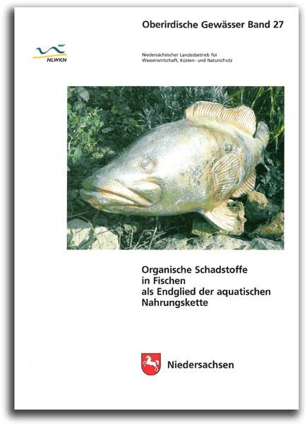 ORGANISCHE SCHADSTOFFE IN FISCHEN ALS ENDGLIED DER AQUATISCHEN NAHRUNGSKETTE (OG 27)