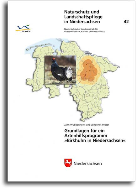 GRUNDLAGEN FÜR EIN ARTENHILFSPROGRAMM „BIRKHUHN IN NIEDERSACHSEN“ (HEFT 42)