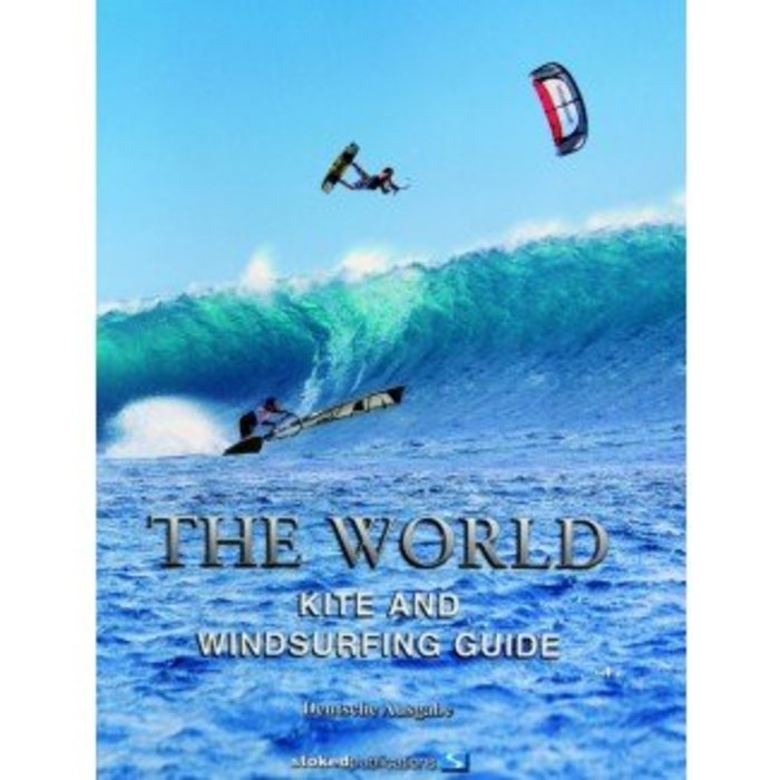 Stoked Publications The World Kite and Windsurf Guide