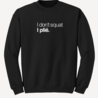 I don't squat. I plié. sweater - zwart I don't squat. I plié. sweater - zwart