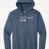 I don't squat. I plié. hoodie - staalblauw I don't squat. I plié. hoodie - staalblauw