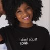 I don't squat. I plié. t-shirt - zwart I don't squat. I plié. t-shirt - zwart