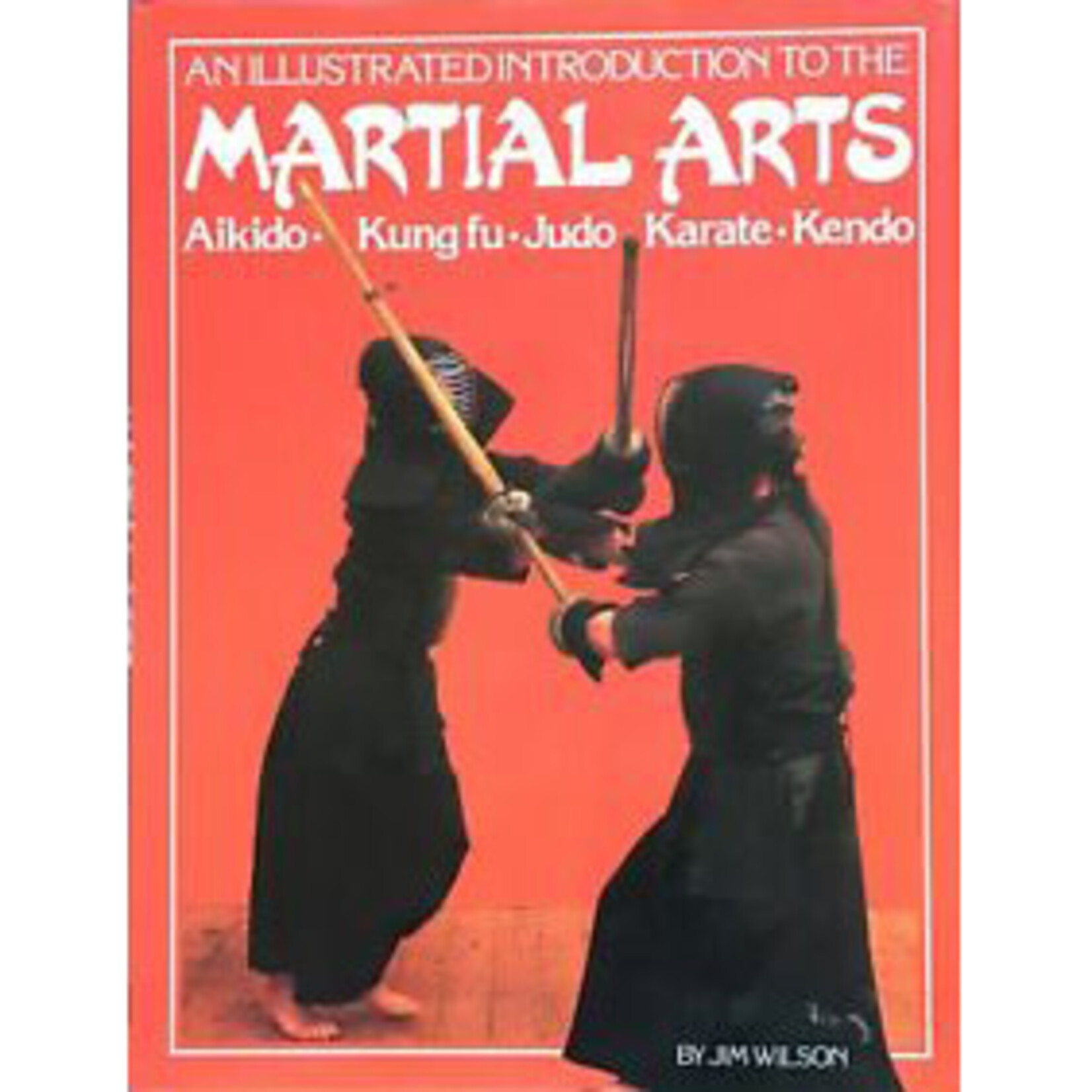An Illustrated Introduction to the Martial Arts by Jim Wilson