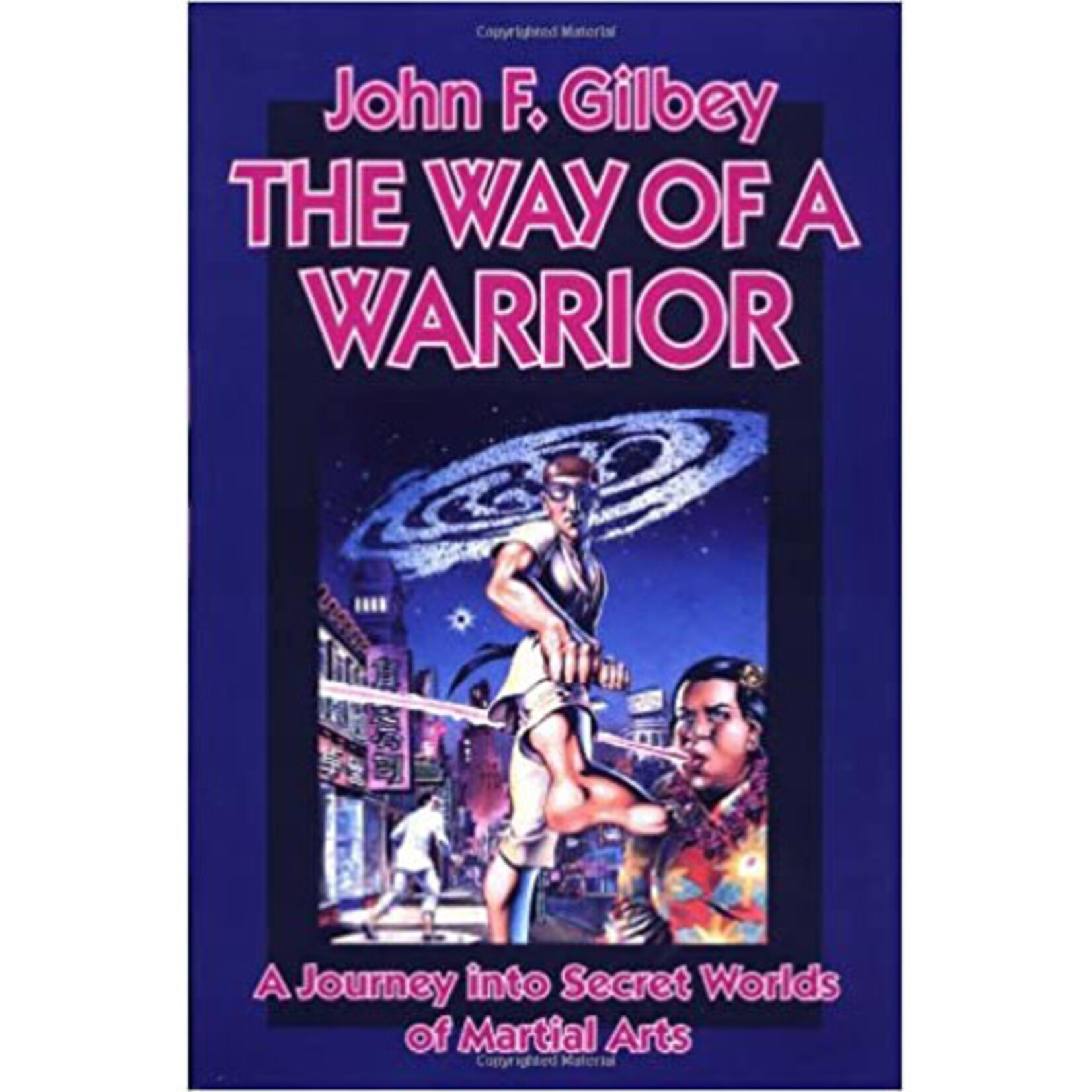 The Way of the Warrior by John F. Gilbey