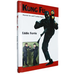 Kung Fu: Martial Art and Combat Sport by Eddie Ferrie