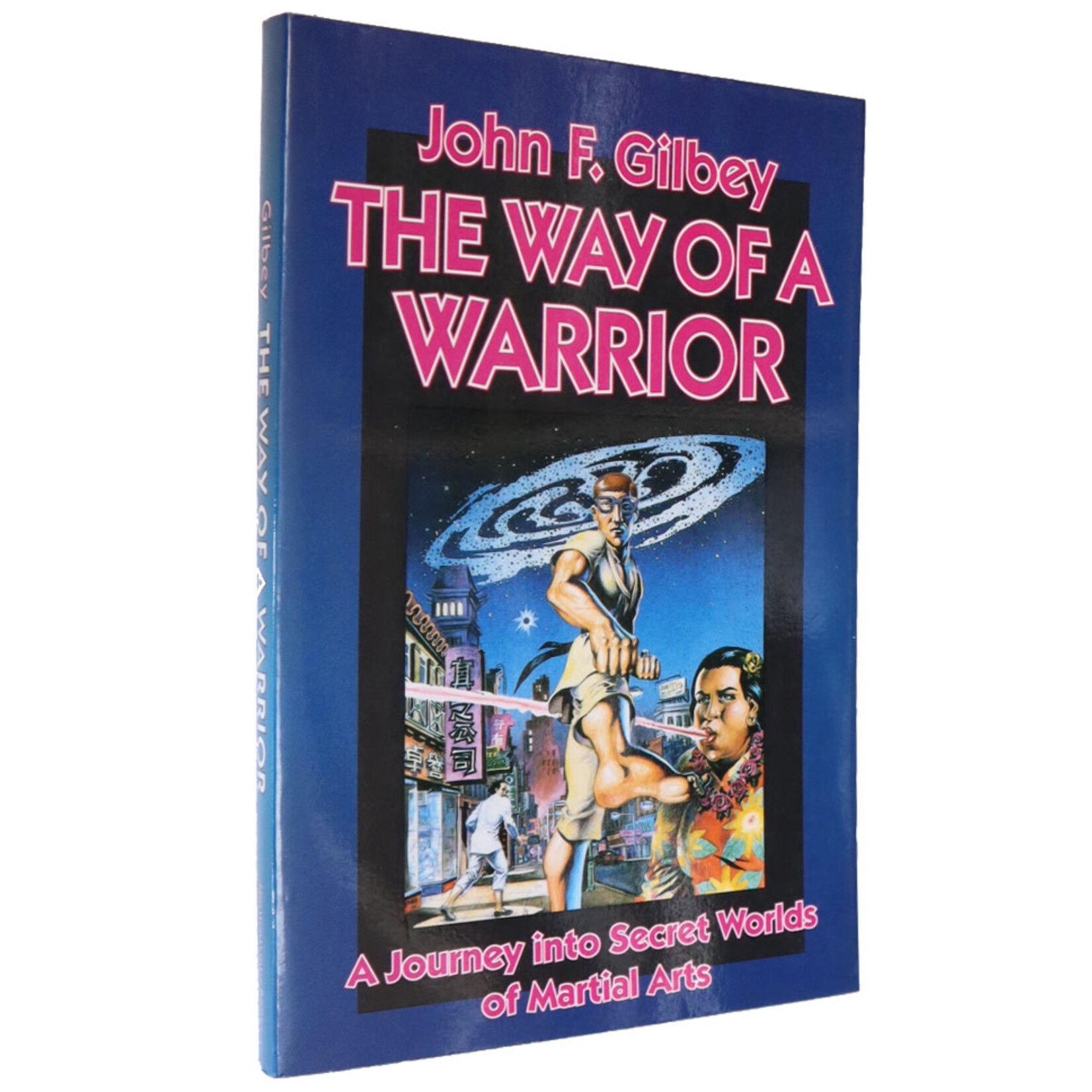 The Way of the Warrior by John F. Gilbey