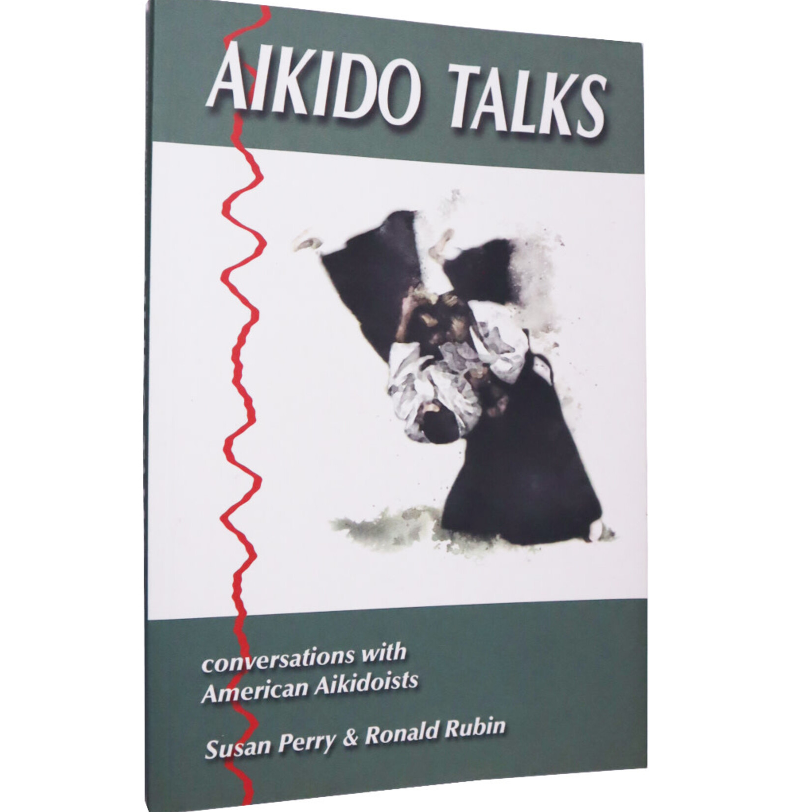 Aikido Talks: Conversations with American Aikidoists by Susan Perry & Ronald Rubin