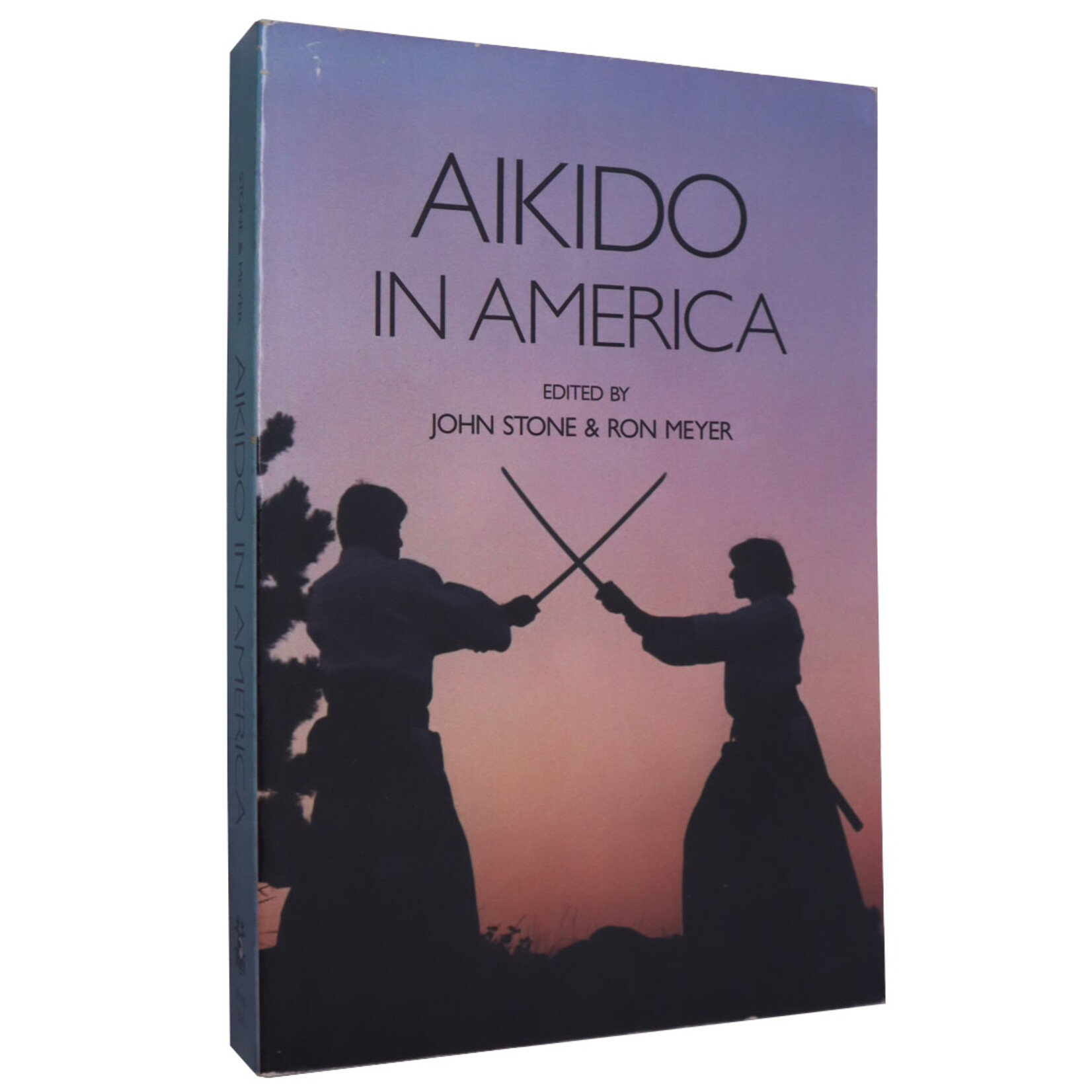 Aikido in America by John Stone & Ron Meyer