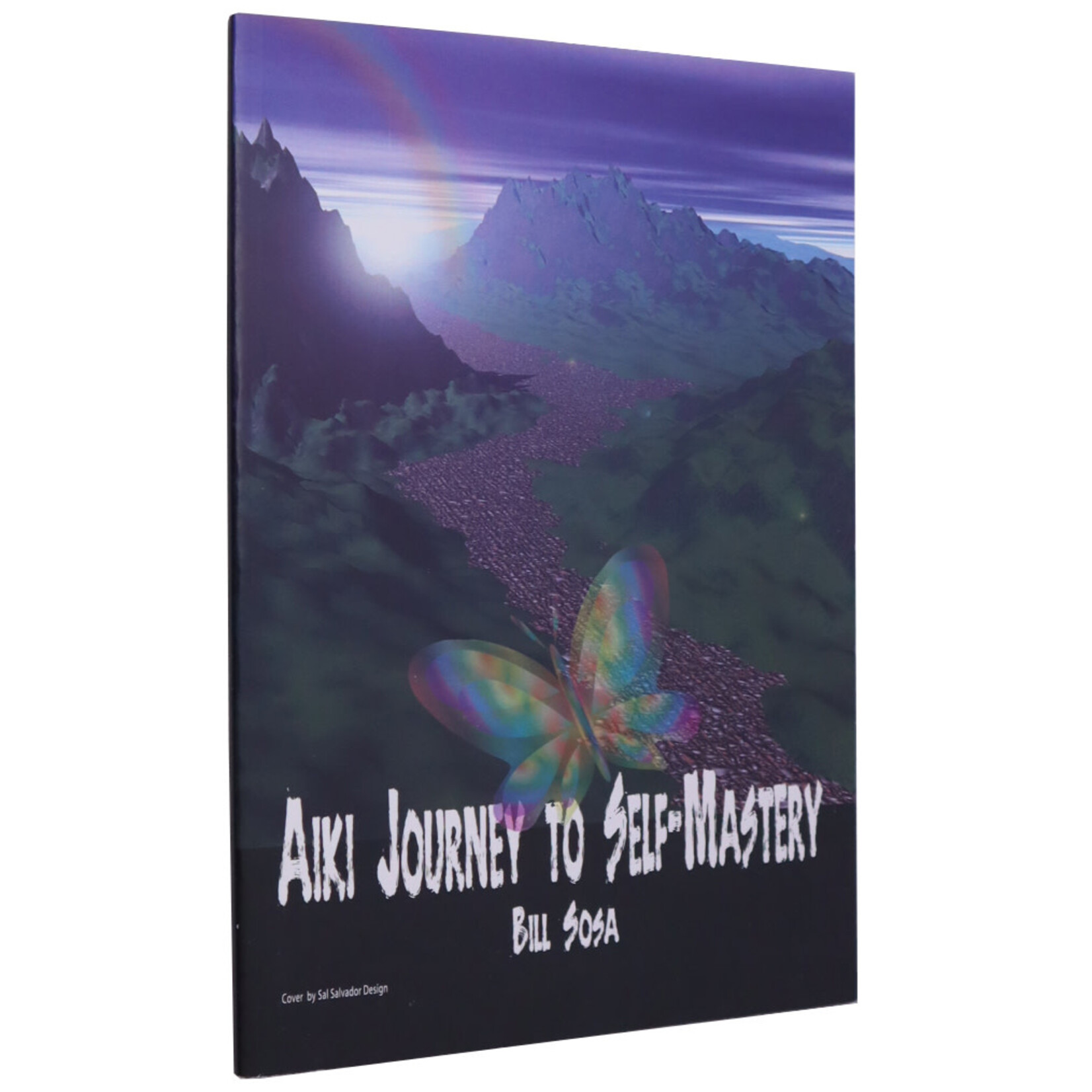 Aiki Journey to Self-Mastery by Bill Sosa