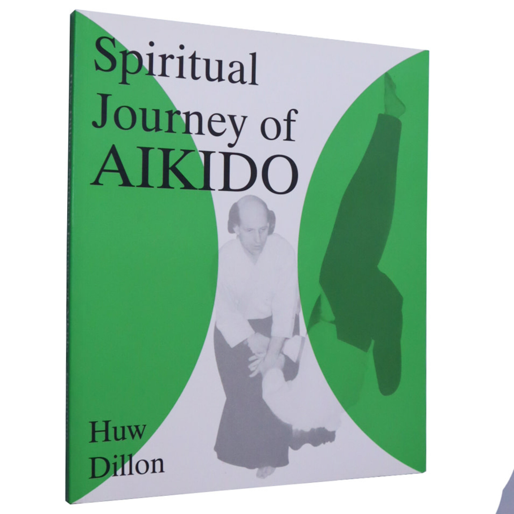 Spiritual Journey of AIkido by Huw Dillon