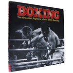 Boxing The Greatest Fighters of the 20th Century by Chris King