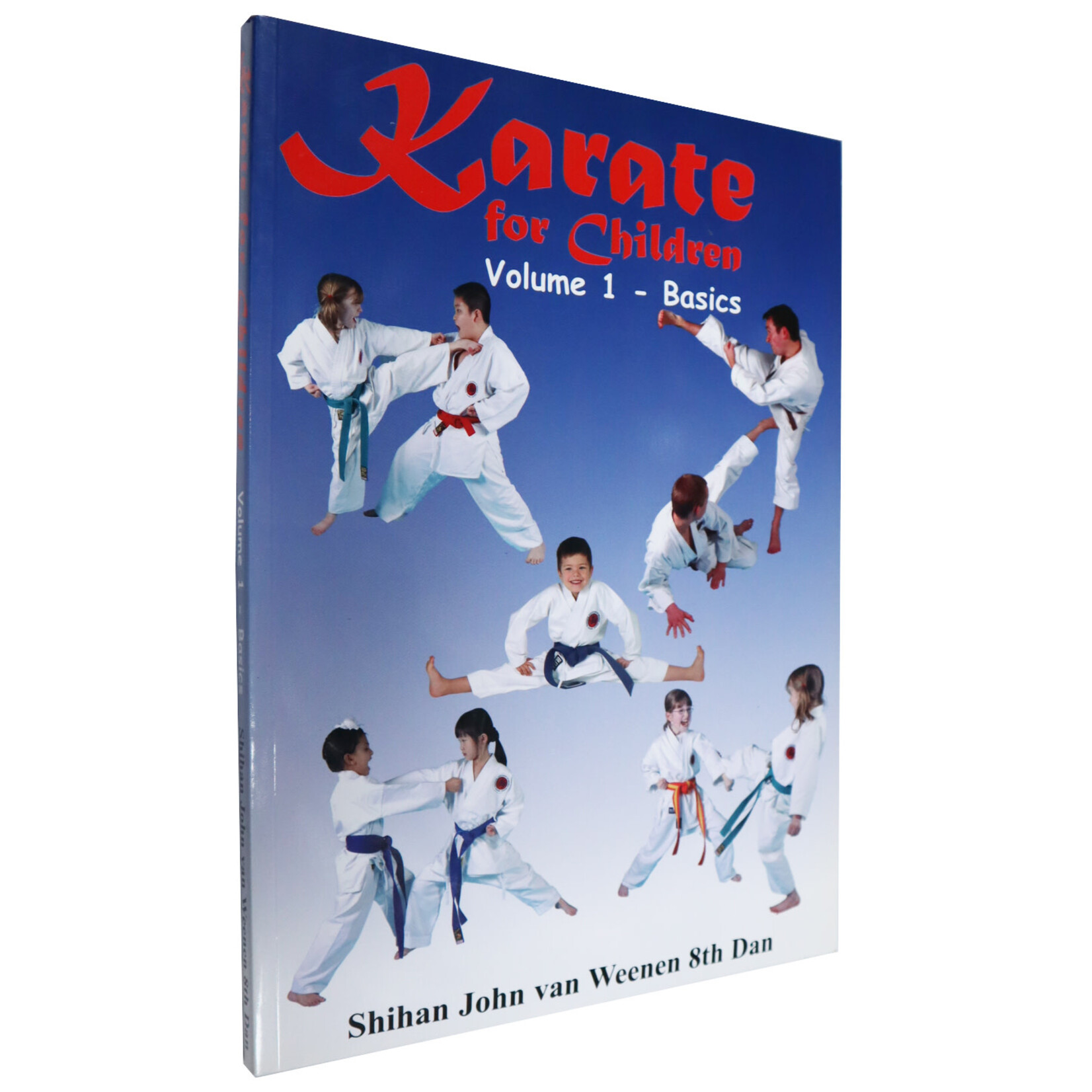 Karate for Children Volume 1 Basics by Shinan Jon Van Weenan 8th