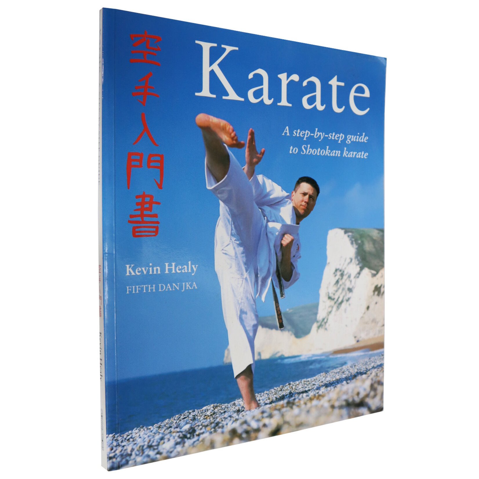 Karate A step-by-step guide to Shotokan karate by Kevin Healy