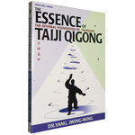 The Essence of Taiji Qigong: The Internal Foundation of Taijiquan by Dr Yang Jwing-Ming