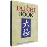 The Tai Chi Book by Robert Chuckrow