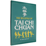 The Wu Style of Tai Chi Chuan by Tinn Chan Lee