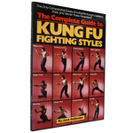 The Complete Guide to Kung Fu Fighting Styles by Jane Hallander